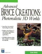 Advanced Bryce Creations: Photorealistic 3D - Mortier, Shamms, PH.D., and Mortier, R Shamms