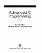Advanced C Programming: Practical Solutions to Advanced Programming Problems