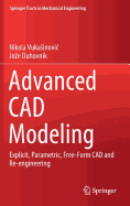 Advanced CAD Modeling: Explicit, Parametric, Free-Form CAD and Re-Engineering