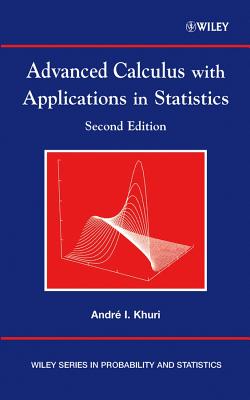 Advanced Calculus with Applications in Statistics - Khuri, Andre I.