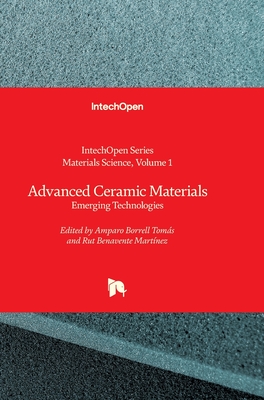 Advanced Ceramic Materials - Emerging Technologies: Emerging Technologies - Li, Chonghe (Editor), and Borrell Toms, Amparo (Editor), and Benavente Martnez, Rut (Editor)