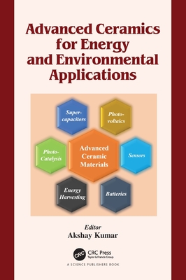 Advanced Ceramics for Energy and Environmental Applications - Kumar, Akshay (Editor)