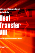 Advanced Computational Methods in Heat Transfer VIII