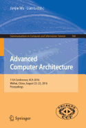 Advanced Computer Architecture: 11th Conference, ACA 2016, Weihai, China, August 22-23, 2016, Proceedings