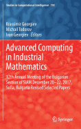 Advanced Computing in Industrial Mathematics: 12th Annual Meeting of the Bulgarian Section of Siam December 20-22, 2017, Sofia, Bulgaria Revised Selected Papers