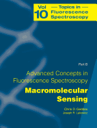 Advanced Concepts in Fluorescence Sensing: Part B: Macromolecular Sensing - Geddes, Chris D. (Editor), and Lakowicz, Joseph R. (Editor)