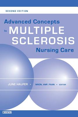 Advanced Concepts in Multiple Sclerosis Nursing Care - Halper, June, Msn, Anp, Faan
