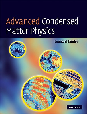 Advanced Condensed Matter Physics - Sander, Leonard M, Dr.