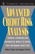 Advanced Credit Risk Analysis: Financial Approaches and Mathematical Models to Assess, Price, and Manage Credit Risk