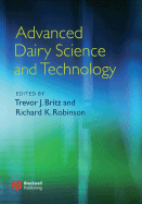 Advanced Dairy Science and Technology - Britz, Trevor (Editor), and Robinson, Richard K (Editor)