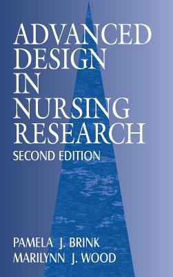 Advanced Design in Nursing Research - Brink, Pamela J, and Wood, Marilynn J