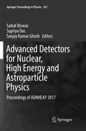 Advanced Detectors for Nuclear, High Energy and Astroparticle Physics: Proceedings of ADNHEAP 2017