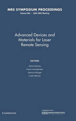 Advanced Devices and Materials for Laser Remote Sensing: Volume 883 - Aksnes, Astrid (Editor), and Amzajerdian, Farzin (Editor), and Killinger, Dennis (Editor)