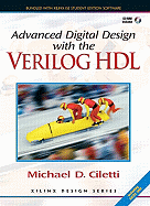 Advanced Digital Design with the Verilog(tm) Hdl + Xilinx 6.3 Student Edition Package