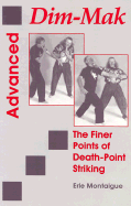 Advanced Dim-Mak: The Finer Points of Death-Point Striking