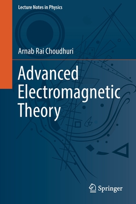 Advanced Electromagnetic Theory - Choudhuri, Arnab Rai