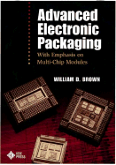 Advanced Electronic Packaging: With Emphasis on Multichip Modules