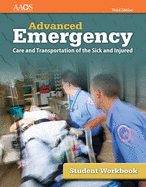 Advanced Emergency Care And Transportation Of The Sick And Injured Student Workbook