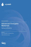Advanced Energetic Materials: Testing and Modeling