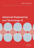 Advanced Engineering and Technology III: Proceedings of the 3rd Annual Congress on Advanced Engineering and Technology (CAET 2016), Hong Kong, 22-23 October 2016