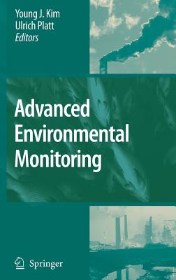 Advanced Environmental Monitoring - Kim, Young (Editor), and Platt, Ulrich (Editor)