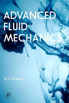 Advanced Fluid Mechanics - Graebel, William