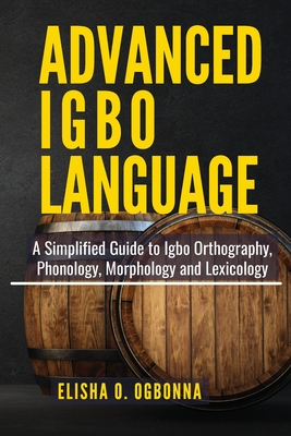 Advanced Igbo Language - Ogbonna, Elisha O