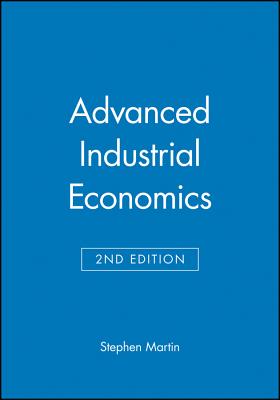 Advanced Industrial Economics - Martin, Stephen