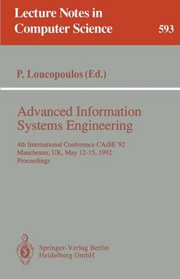Advanced Information Systems Engineering: 4th International Conference Caise '92, Manchester, Uk, May 12-15, 1992. Proceedings - Loucopoulos, Pericles (Editor)