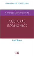 Advanced Introduction to Cultural Economics - Towse, Ruth