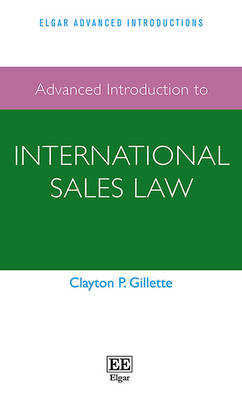 Advanced Introduction to International Sales Law - Gillette, Clayton P.