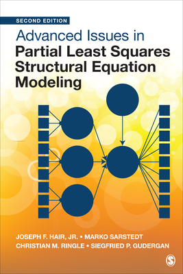 Advanced Issues in Partial Least Squares Structural Equation Modeling - Hair, Joe, and Sarstedt, Marko, and Ringle, Christian M