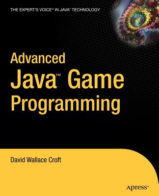 Advanced Java Game Programming - Wallace Croft, David