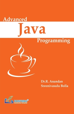 Advanced Java Programming - Anandan, Dr R, and Bolla, Sreenivasulu