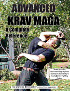 Advanced Krav Maga: A Complete Reference