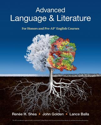 Advanced Language & Literature: For Honors and Pre-Ap(r) English Courses - Shea, Renee, and Golden, John, and Balla, Lance