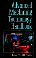 Advanced Machining Technology Handbook