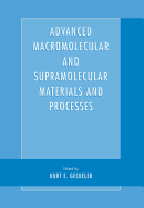 Advanced Macromolecular and Supramolecular Materials and Processes