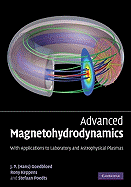 Advanced Magnetohydrodynamics: With Applications to Laboratory and Astrophysical Plasmas