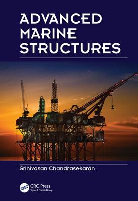 Advanced Marine Structures - Chandrasekaran, Srinivasan