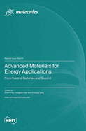 Advanced Materials for Energy Applications: From Fuels to Batteries and Beyond