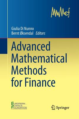Advanced Mathematical Methods for Finance - Di Nunno, Julia (Editor), and ksendal, Bernt (Editor)