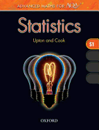 Advanced Maths for AQA: Statistics S1 - Upton, Graham, and Cook, Ian, and White, John