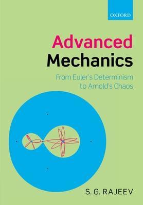 Advanced Mechanics: From Euler's Determinism to Arnold's Chaos - Rajeev, S. G.