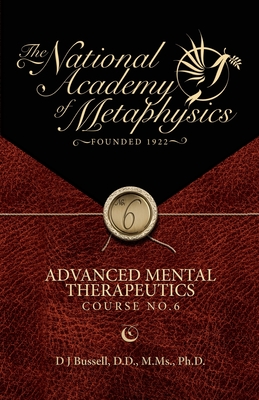 Advanced Mental Therapeutics - Denney M a, John (Foreword by), and Bennette, Rick (Editor), and Bussell Ph D, D J