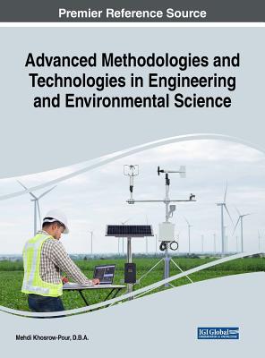 Advanced Methodologies and Technologies in Engineering and Environmental Science - Khosrow-Pour, D B a Mehdi (Editor)