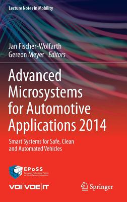 Advanced Microsystems for Automotive Applications 2014: Smart Systems for Safe, Clean and Automated Vehicles - Fischer-Wolfarth, Jan (Editor), and Meyer, Gereon (Editor)