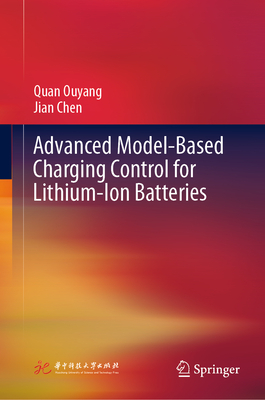 Advanced Model-Based Charging Control for Lithium-Ion Batteries - Ouyang, Quan, and Chen, Jian