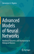 Advanced Models of Neural Networks: Nonlinear Dynamics and Stochasticity in Biological Neurons