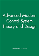 Advanced Modern Control System Theory and Design